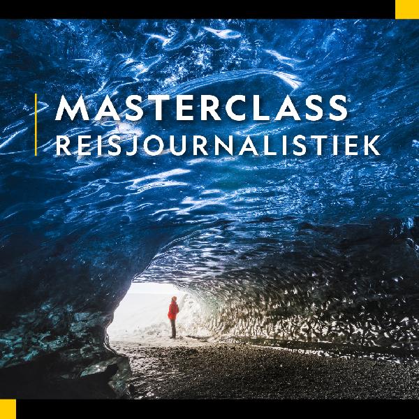 Masterclass Reisjournalistiek - start 9 januari 2024